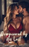 Overpowered by His Lust (Bachelor Boys) (eBook, ePUB)