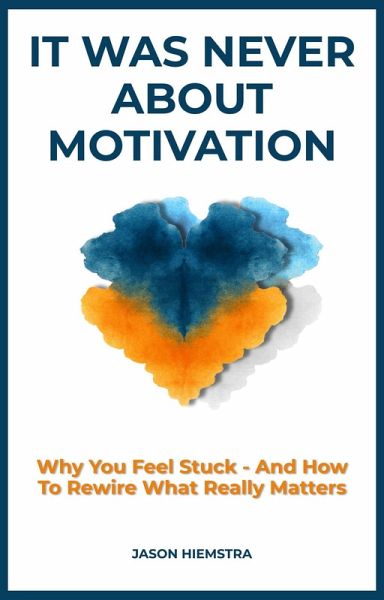 It was never about motivation (eBook, ePUB) It was never about motivation (eBook, ePUB)