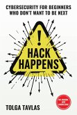HACK HAPPENS: Cybersecurity for Beginners Who Don't Want to Be Next (eBook, ePUB)