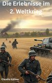 Die Erlebnisse im 2. Weltkrieg (eBook, ePUB)