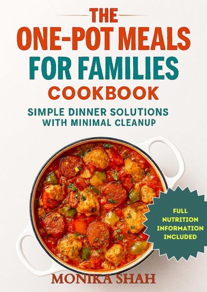 The One-Pot Meals for Families Cookbook: Simple Dinner Solutions with Minimal Cleanup (eBook, ePUB)