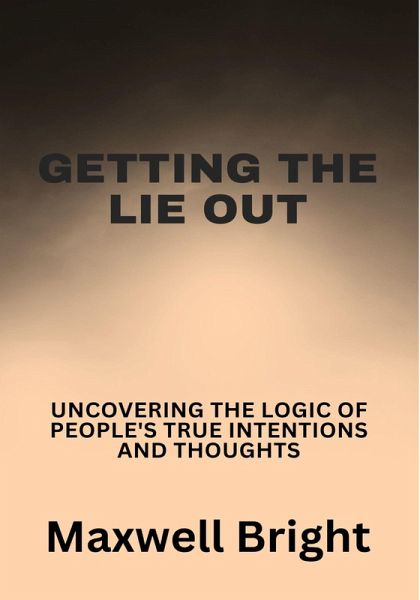 Getting the Lie Out (eBook, ePUB) Getting the Lie Out (eBook, ePUB)