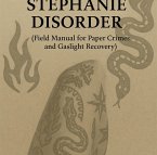 Stephanie Disorder (Field Manual for Paper Crimes and Gaslight Recovery) (eBook, ePUB)