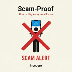 Scam-Proof: How to stay away from scams (eBook, ePUB) - Incepere
