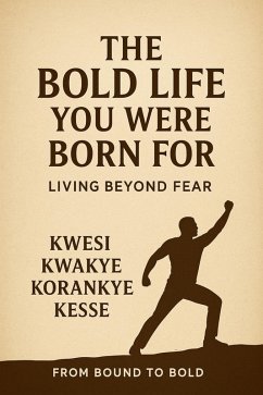 The Bold Life You Were Born For: Living Beyond Fear (eBook, ePUB) Cover The Bold Life You Were Born For: Living Beyond Fear (eBook, ePUB)