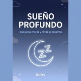 Sueño Profundo y Reparador:Guía práctica para descansar mejor, aumentar tu energía y rendir al máximo cada día (eBook, ePUB) Sueño Profundo y Reparador:Guía práctica para descansar mejor, aumentar tu energía y rendir al máximo cada día (eBook, ePUB)