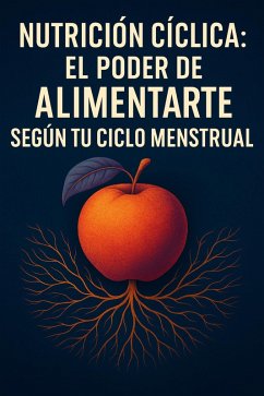 Cover Nutrición Cíclica - El poder de alimentarte según tu ciclo menstrual (eBook, ePUB)