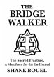 The Bridge Walker: The Sacred Fracture,... - Bild 1