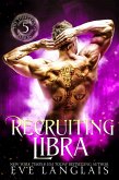 Recruiting Libra (The Thirteenth Zodiac, #5) (eBook, ePUB) Recruiting Libra (The Thirteenth Zodiac, #5) (eBook, ePUB)