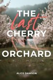 The Last Cherry Orchard (eBook, ePUB) The Last Cherry Orchard (eBook, ePUB)