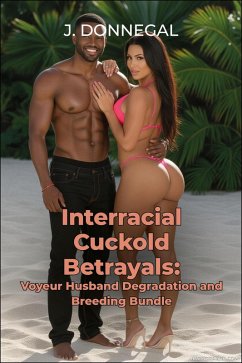 Cover Interracial Cuckold Betrayals: Voyeur Husband Degradation and Breeding Bundle (eBook, ePUB)