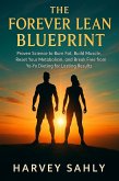 The Forever Lean Blueprint: Proven Science to Burn Fat, Build Muscle, Reset Your Metabolism, and Break Free from Yo-Yo Dieting for Lasting Results (eBook, ePUB) The Forever Lean Blueprint: Proven Science to Burn Fat, Build Muscle, Reset Your Metabolism, and Break Free from Yo-Yo Dieting for Lasting Results (eBook, ePUB)