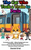 The Cat Who Took a Train to Paris (eBook, ePUB) The Cat Who Took a Train to Paris (eBook, ePUB)
