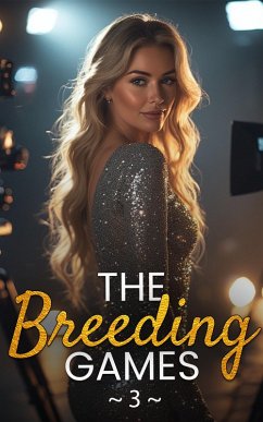 The Breeding Games: 3 ([Breeding] The Breeding Games: Fertile Women, Breeding Men, Erotic Contest) (eBook, ePUB) - Kitty, Sweet