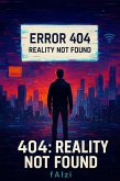 404: Reality Not Found (eBook, ePUB) 404: Reality Not Found (eBook, ePUB)