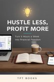 Hustle Less, Profit More (eBook, ePUB) Hustle Less, Profit More (eBook, ePUB)