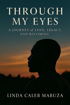 Through My Eyes (eBook, ePUB) - Mabuza, Linda Caleb