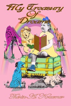 My Treasury Of Dreams (eBook, ePUB) - Kraemer, Therese A. My Treasury Of Dreams (eBook, ePUB) - Kraemer, Therese A.