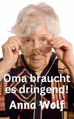 Cover Oma braucht es dringend! (eBook, ePUB)