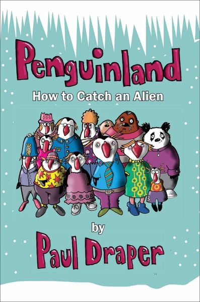 Penguinland: How to Catch an Alien (eBook, ePUB) Penguinland: How to Catch an Alien (eBook, ePUB)