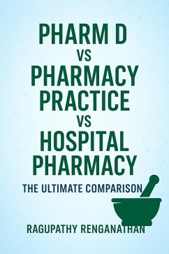 Cover Pharm D vs Pharmacy Practice vs Hospital Pharmacy - The Ultimate Comparison (eBook, ePUB)