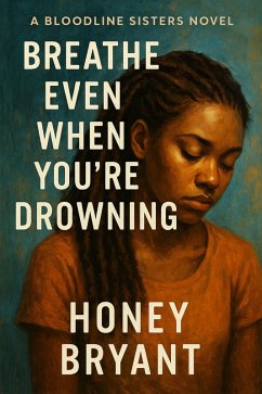 Cover Breathe Even When You're Drowning (Bloodline Sisters, #2) (eBook, ePUB)