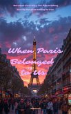 When Paris belonged to us (eBook, ePUB) When Paris belonged to us (eBook, ePUB)