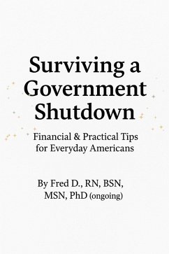 Surviving a Government Shutdown (eBook, ePUB) - Tsui, Fred Surviving a Government Shutdown (eBook, ePUB) - Tsui, Fred
