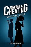 Someone is Cheaating, Boundaries, Lies and Love (eBook, ePUB) Someone is Cheaating, Boundaries, Lies and Love (eBook, ePUB)