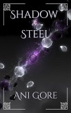 Shadow & Steel (Shadow and Steel, #1) (eBook, ePUB)