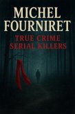 Michel Fourniret (True Crime Serial Killers) (eBook, ePUB)