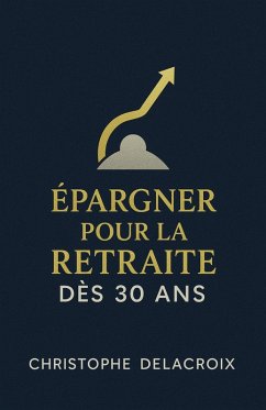 Cover Épargner pour la Retraite dès 30 Ans (eBook, ePUB)