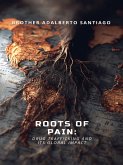 Roots of Pain: Drug Trafficking and Its Global Impact (eBook, ePUB) Roots of Pain: Drug Trafficking and Its Global Impact (eBook, ePUB)