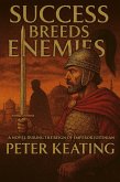 Success Breeds Enemies (Roman Empire, #2) (eBook, ePUB) Success Breeds Enemies (Roman Empire, #2) (eBook, ePUB)