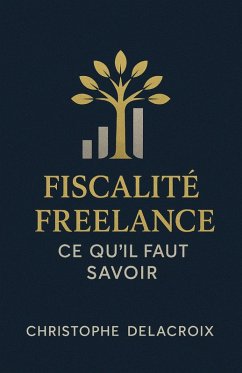 Cover Fiscalité Freelance : Ce qu'il Faut Savoir (eBook, ePUB)