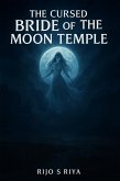 The Cursed Bride of the Moon Temple (eBook, ePUB) The Cursed Bride of the Moon Temple (eBook, ePUB)