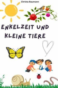 Enkelzeit und kleine Tiere Enkelzeit und kleine Tiere