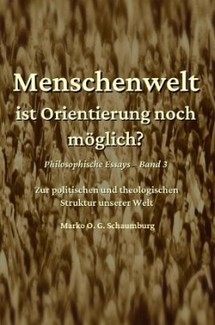 Menschenwelt - ist Orientierung noch möglich?