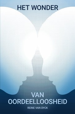 Het wonder van oordeelloosheid - Reine Van Dyck