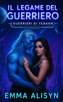 Il Legame del Guerriero (Guerrieri di Yedahn, #1) (eBook, ePUB) - Alisyn, Emma Il Legame del Guerriero (Guerrieri di Yedahn, #1) (eBook, ePUB) - Alisyn, Emma