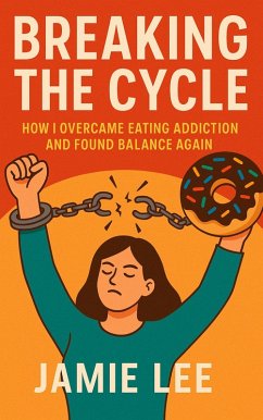 Cover How I Overcame Eating Addiction and Found Balance Again (eBook, ePUB)