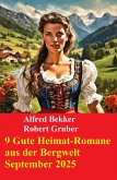 9 Gute Heimat-Romane aus der Bergwelt September 2025 (eBook, ePUB)