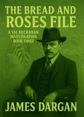 The Bread and Roses File (A Val Buchanan Investigation, #3) (eBook, ePUB) The Bread and Roses File (A Val Buchanan Investigation, #3) (eBook, ePUB)
