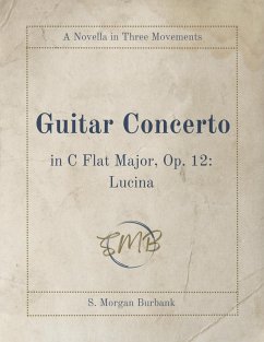 Guitar Concerto in C Flat Major, Op. 12: Lucina (eBook, ePUB) - Burbank, S. Morgan