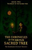The Chronicles of the Bronze Sacred Tree - Book Two The Chronicles of the Bronze Sacred Tree - Book Two