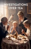 Investigations Over Tea