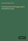 L'internazionalità della legge penale e l'estradizione: studio