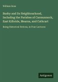 Busby and Its Neighbourhood, Including the Parishes of Carmunnock, East Kilbride, Mearns, and Cathcart Busby and Its Neighbourhood, Including the Parishes of Carmunnock, East Kilbride, Mearns, and Cathcart