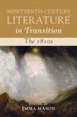 Nineteenth-Century Literature in Transition: The 1810s Nineteenth-Century Literature in Transition: The 1810s