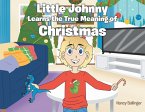 Little Johnny Learns the True Meaning of Christmas Little Johnny Learns the True Meaning of Christmas